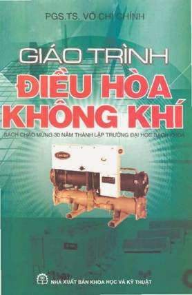 Giáo Trình Điều Hòa Không Khí (NXB Khoa Học Kỹ Thuật 2005) - Võ Chí Chính, 492 Trang