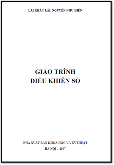 Giáo Trình Điều Khiển Số (NXB Khoa Học Kỹ Thuật 2007) - Lại Khắc Lãi, 139 Trang