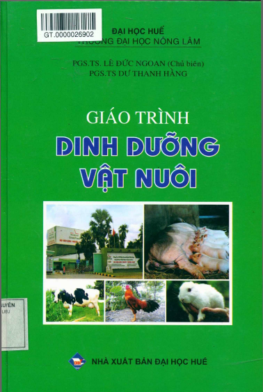 Giáo Trình Dinh Dưỡng Vật Nuôi (NXB Đại Học Huế 2014) - Lê Đức Ngoan, 288 Trang