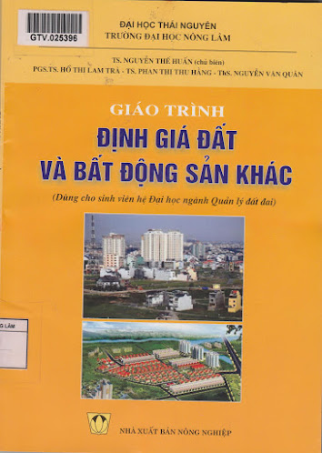 Giáo Trình Định Giá Đất Và Bất Động Sản Khác (NXB Nông Nghiệp 2009) - Nguyễn Thế Huấn, 171 Trang