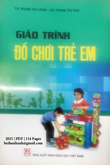 Giáo Trình Đồ Chơi Trẻ Em (NXB Giáo Dục 2015) - Phạm Thị Loan, 114 Trang