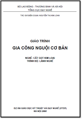 Giáo Trình Gia Công Nguội Cơ Bản (NXB Hà Nội 2008) - Nguyễn Thị Kim Loan, 92 Trang