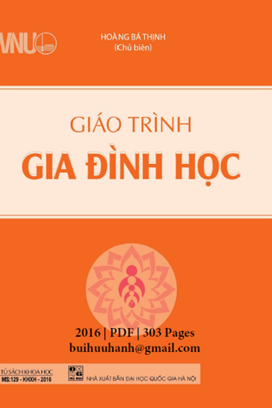 Giáo Trình Gia Đình Học (NXB Đại Học Quốc Gia 2016) - Hoàng Bá Thịnh, 303 Trang
