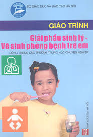 Giáo Trình Giải Phẫu Sinh Lý Vệ Sinh Phòng Bệnh Trẻ Em (NXB Hà Nội 2005) - Bùi Thúy Ái, 301 Trang