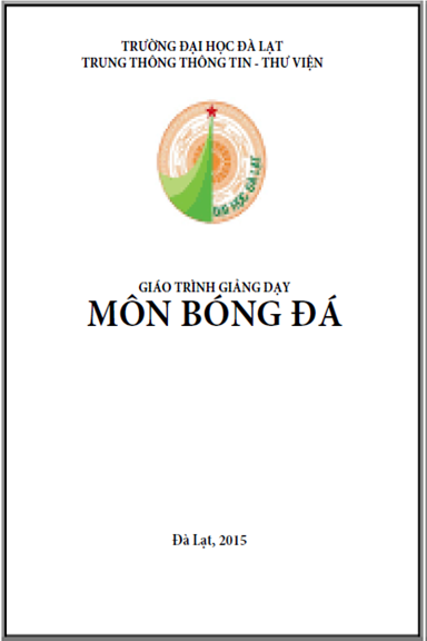 Giáo Trình Giảng Dạy Môn Bóng Đá (NXB Đà Lạt 2015) - Nhiều Tác Giả, 134 Trang