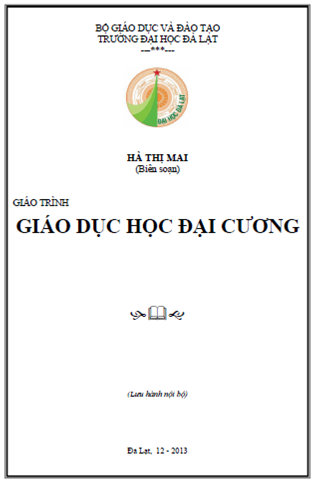Giáo Trình Giáo Dục Học Đại Cương (NXB Đà Lạt 2013) - Hà Thị Mai, 62 Trang