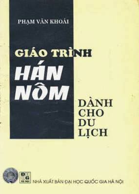Giáo Trình Hán Nôm Dành Cho Du Lịch (NXB Đại Học Quốc Gia 2003) - Phạm Văn Khoái, 374 Trang