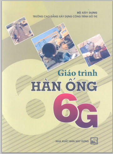Giáo Trình Hàn Ống 6G (NXB Xây Dựng 2011) - Tạ Hải Phong, 99 Trang