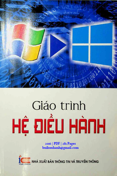 Giáo Trình Hệ Điều Hành (NXB Thông Tin Truyền Thông 2016) - Từ Minh Phương, 281 Trang