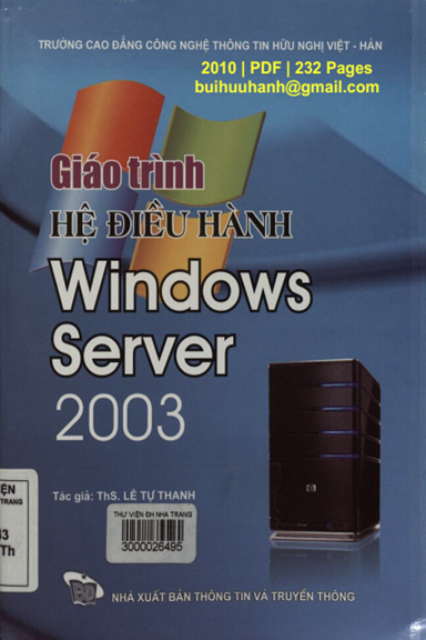 Giáo Trình Hệ Điều Hành Windows Server 2003 (NXB Thông Tin Truyền Thông 2010) - Lê Tự Thanh