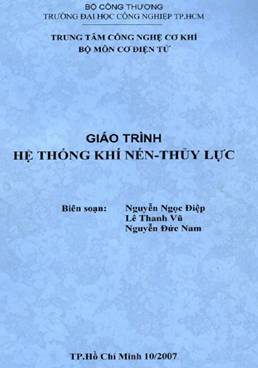 Giáo Trình Hệ Thống Khí Nén Thủy Lực (NXB Đại Học Công Nghiệp 2007) - Nguyễn Ngọc Điệp, 137 Trang