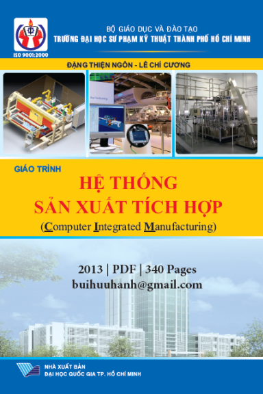 Giáo Trình Hệ Thống Sản Xuất Tích Hợp (NXB Đại Học Quốc Gia 2013) - Đặng Thiện Ngôn, 340 Trang