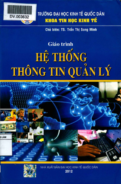 Giáo Trình Hệ Thống Thông Tin Quản Lý (NXB Kinh Tế Quốc Dân 2012) - Trần Thị Song Minh, 532 Trang