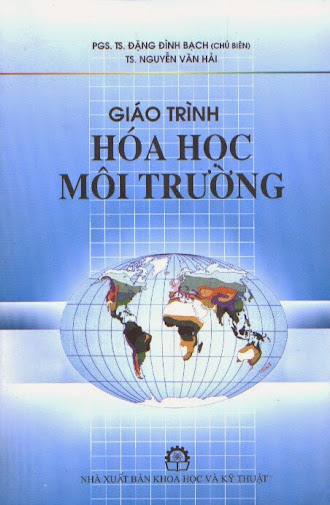 Giáo Trình Hóa Học Môi Trường (NXB Khoa Học Kỹ Thuật 2006) - PGS.TS. Đặng Đình Bạch, 357 Trang