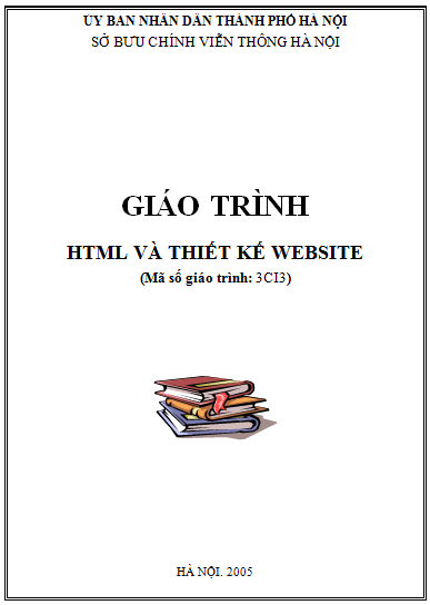 Giáo Trình HTML Và Thiết Kế Web (NXB Hà Nội 2005) - Lê Minh Hoàng, 164 Trang