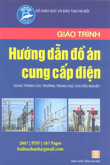 Giáo Trình Hướng Dẫn Đồ Án Cung Cấp Điện (NXB Hà Nội 2007) - Lê Đình Bình, 187 Trang