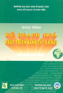 Giáo Trình Kế Hoạch Hóa Phát Triển Kinh Tế Xã Hội (NXB Thống Kê 2006) - Ts. Ngô Thắng Lợi, 391 Trang