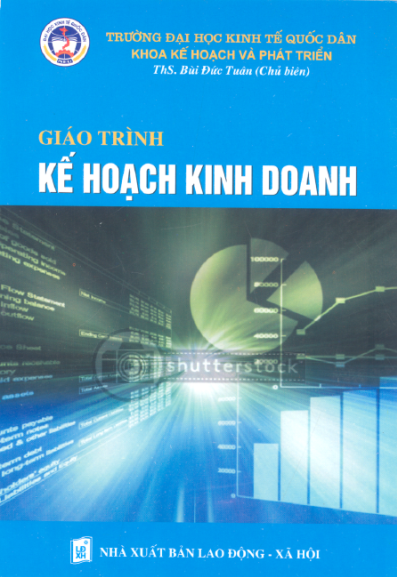 Giáo Trình Kế Hoạch Kinh Doanh (NXB Lao Động Xã Hội 2005) - Bùi Đức Tuân, 314 Trang
