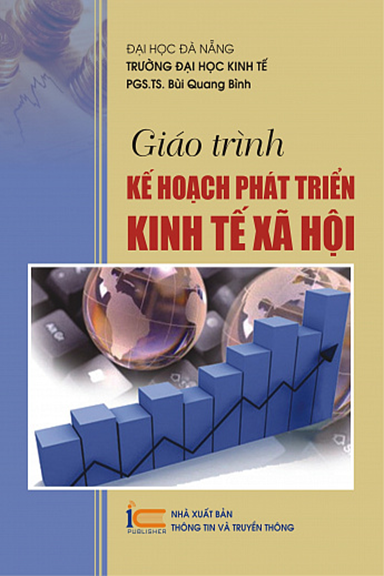 Giáo Trình Kế Hoạch Phát Triển Kinh Tế-Xã Hội (NXB Thông Tin Truyền Thông 2011) - Bùi Quang Bình