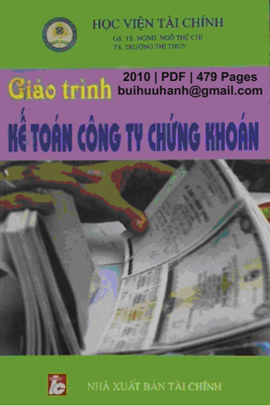 Giáo Trình Kế Toán Công Ty Chứng Khoán (NXB Tài Chính 2010) - Ngô Thế Chi, 479 Trang