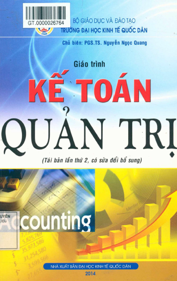 Giáo Trình Kế Toán Quản Trị (NXB Đại Học Kinh Tế Quốc Dân 2014) - Nguyễn Ngọc Quang, 377 Trang