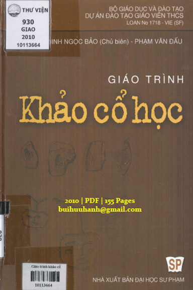 Giáo Trình Khảo Cổ Học Đại Cương (NXB Đại Học Sư Phạm 2010) - Đinh Ngọc Bảo, 155 Trang