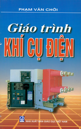 Giáo Trình Khí Cụ Điện (NXB Giáo Dục 2012) - Phạm Văn Chới, 297 Trang