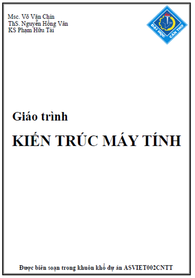 Giáo Trình Kiến Trúc Máy Tính (NXB Cần Thơ 2007) - Võ Văn Chính, 95 Trang