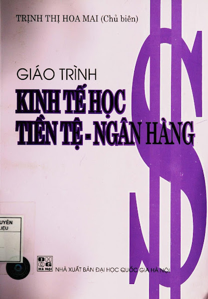 Giáo Trình Kinh Tế Học Tiền Tệ-Ngân Hàng (NXB Đại Học Quốc Gia 2004) - Trịnh Thị Hoa Mai, 272 Trang