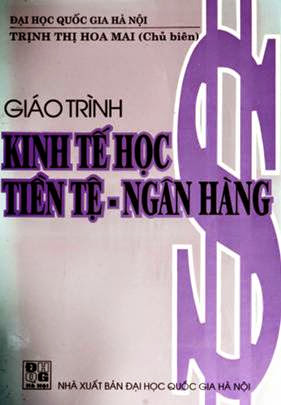 Giáo Trình Kinh Tế Học Tiền Tệ-Ngân Hàng (NXB Đại Học Quốc Gia 2002) - Trịnh Thị Hoa Mai, 270 Trang