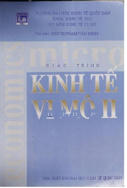 Giáo Trình Kinh Tế Học Vi Mô II (NXB Đại Học Kinh Tế Quốc Dân 2008) - Phạm Văn Minh, 325 Trang