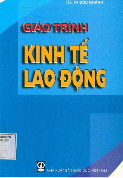 Giáo Trình Kinh Tế Lao Động (NXB Giáo Dục 2009) - Tạ Đức Khánh, 281 Trang