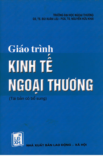 Giáo Trình Kinh Tế Ngoại Thương (NXB Lao Động Xã Hội 2007) - Bùi Xuân Lưu, 481 Trang