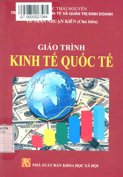 Giáo Trình Kinh Tế Quốc Tế (NXB Khoa Học Xã Hội 2013) - Trần Nhuận Kiên, 261 Trang