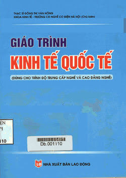 Giáo Trình Kinh Tế Quốc Tế (NXB Lao Động 2009) - Đồng Thị Vân Hồng, 116 Trang