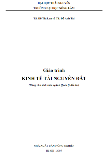 Giáo Trình Kinh Tế Tài Nguyên Đất (NXB Nông Nghiệp 2007) - Đỗ Thị Lan, 204 Trang