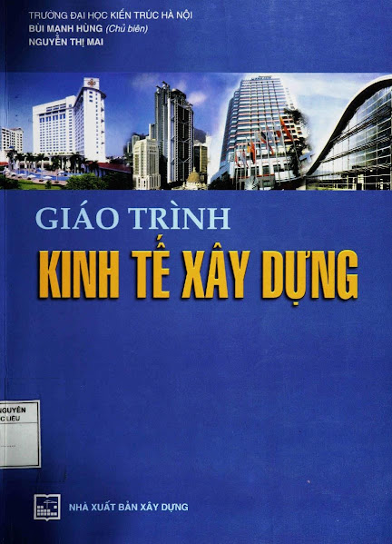 Giáo Trình Kinh Tế Xây Dựng (NXB Xây Dựng 2003) - Bùi Mạnh Hùng, 320 Trang