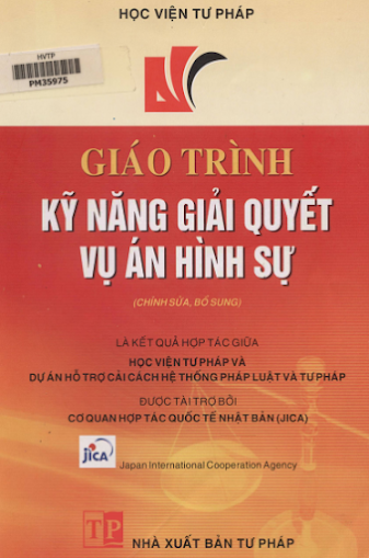 Giáo Trình Kỹ Năng Giải Quyết Vụ Án Hình Sự (NXB Tư Pháp 2012) - Nguyễn Văn Huyên, 745 Trang