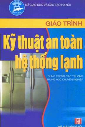 Giáo Trình Kỹ Thuật An Toàn Hệ Thống Lạnh (NXB Hà Nội 2007) - Trần Văn Lịch, 92 Trang