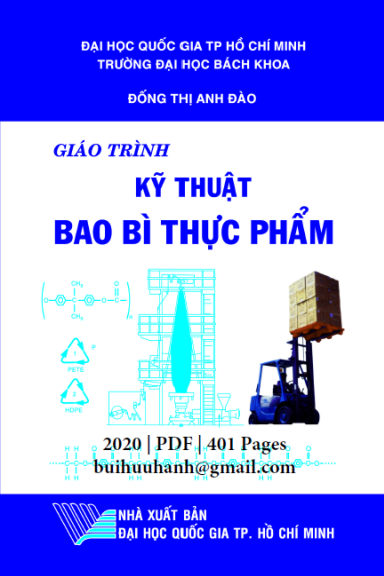 Giáo Trình Kỹ Thuật Bao Bì Thực Phẩm (NXB Đại Học Quốc Gia 2020) - Đống Thị Anh Đào, 401 Trang