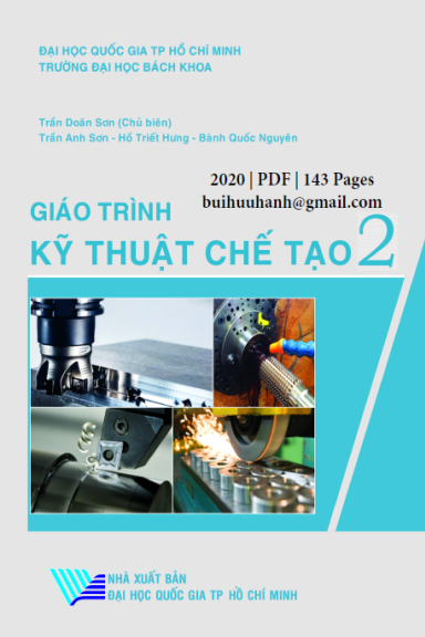 Giáo Trình Kỹ Thuật Chế Tạo 2 (NXB Đại Học Quốc Gia 2020) - Trần Doãn Sơn, 143 Trang
