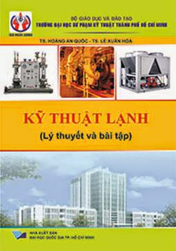 Giáo Trình Kỹ Thuật Lạnh (NXB Đại Học Quốc Gia 2013) - Hoàng An Quốc, 574 Trang