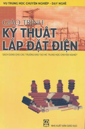 Giáo Trình Kỹ Thuật Lắp Đặt Điện (NXB Giáo Dục 2004) - Phan Đăng Khải, 181 Trang