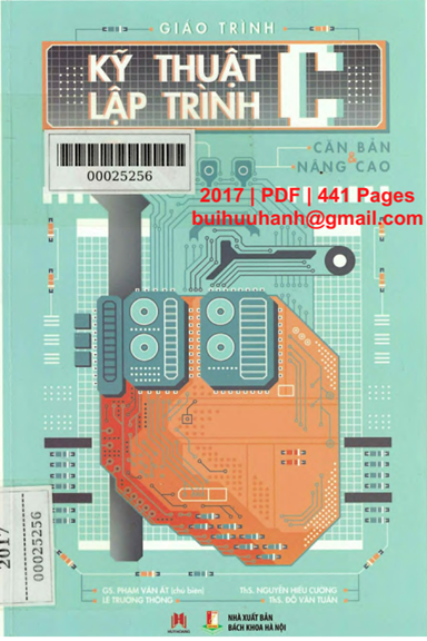 Giáo Trình Kỹ Thuật Lập Trình C-Căn Bản Và Nâng Cao (NXB Bách Khoa 2017) - Phạm Văn Ất, 441 Trang