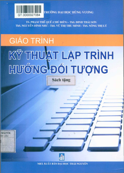 Giáo Trình Kỹ Thuật Lập Trình Hướng Đối Tượng (NXB Đại Học Thái Nguyên) - Phạm Thế Quế, 215 Trang