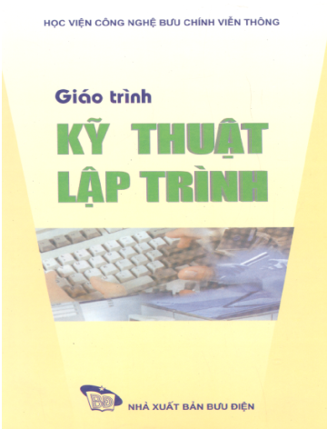 Giáo Trình Kỹ Thuật Lập Trình (NXB Bưu Điện 2002) - Lê Hữu Lập, 421 Trang