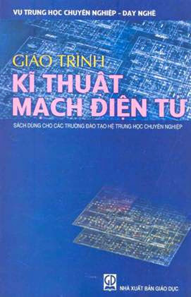 Giáo Trình Kỹ Thuật Mạch Điện Tử (NXB Giáo Dục 2006) - Đặng Văn Chuyết, 265 Trang