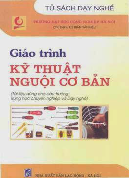 Giáo Trình Kỹ Thuật Nguội Cơ Bản - Ks.Trần Văn Hiệu, 153 Trang