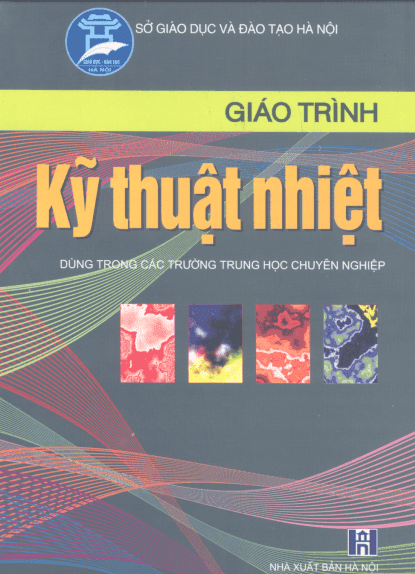 Giáo Trình Kỹ Thuật Nhiệt (NXB Hà Nội 2007) - Trần Văn Lịch, 121 Trang