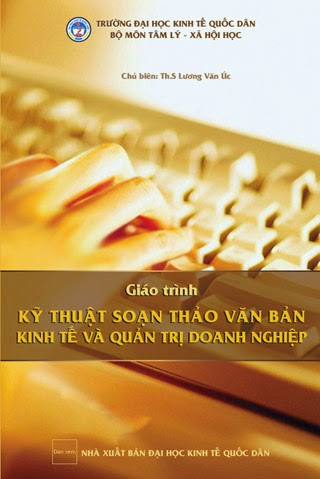 Giáo Trình Kỹ Thuật Soạn Thảo Văn Bản Kinh Tế Và Quản Trị Doanh Nghiệp - Lương Văn Úc, 382 Trang